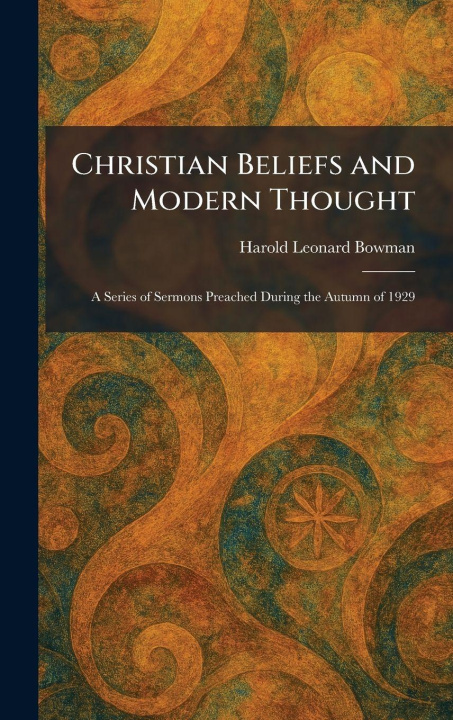 Książka Christian Beliefs and Modern Thought Harold Leonard Bowman