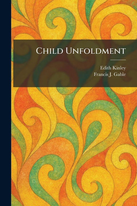 Knjiga Child Unfoldment Edith Kinley