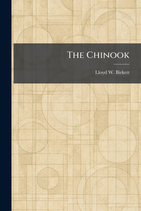 Knjiga The Chinook Lloyd W. Birkett