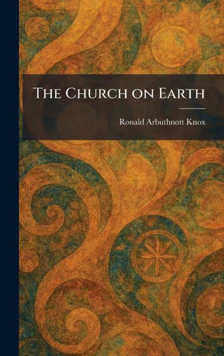 Boek The Church on Earth Ronald Arbuthnott Knox
