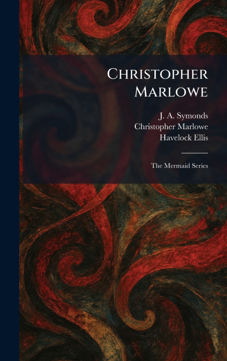Kniha Christopher Marlowe J. A. Symonds