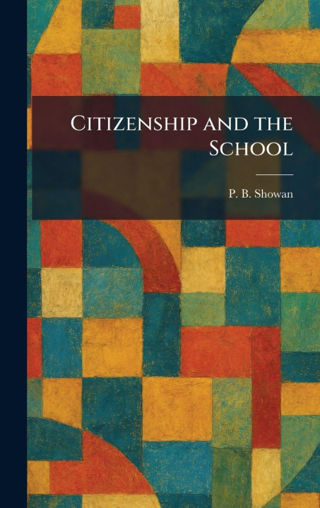 Kniha Citizenship and the School P. B. Showan