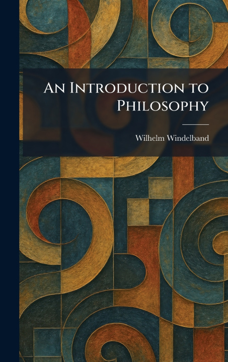 Knjiga An Introduction to Philosophy Wilhelm Windelband