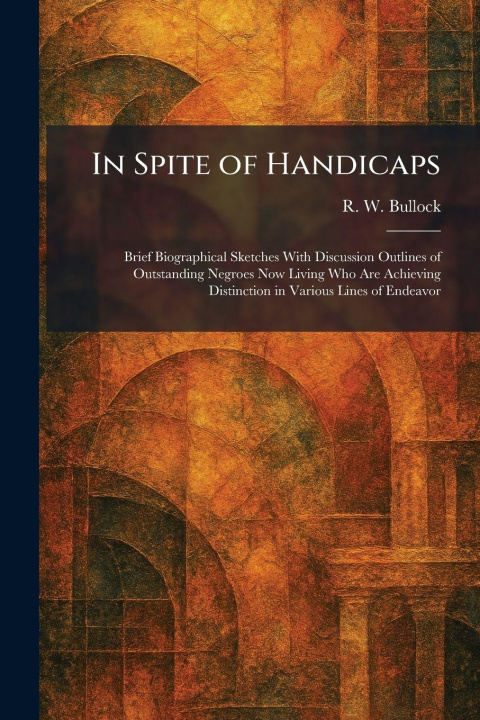 Kniha In Spite of Handicaps R. W. Bullock