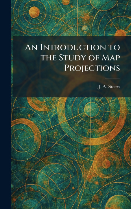 Knjiga An Introduction to the Study of Map Projections J. A. Steers