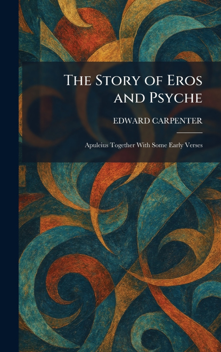 Kniha The Story of Eros and Psyche EDWARD CARPENTER