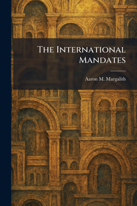 Kniha The International Mandates Aaron M. Margalith