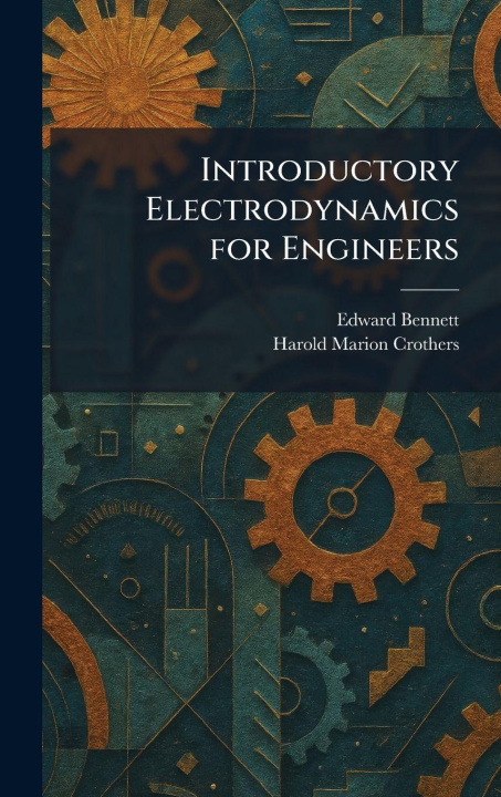 Kniha Introductory Electrodynamics for Engineers Edward Bennett