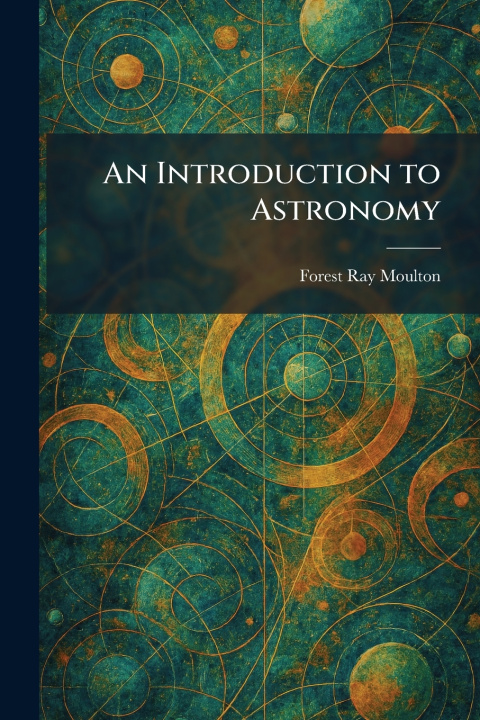 Kniha An Introduction to Astronomy Forest Ray Moulton