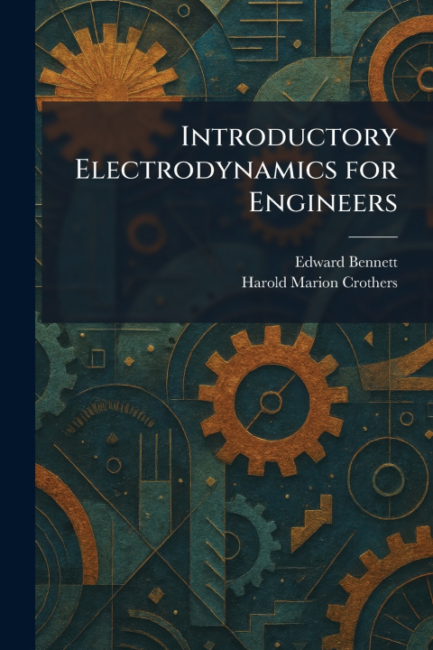 Kniha Introductory Electrodynamics for Engineers Edward Bennett