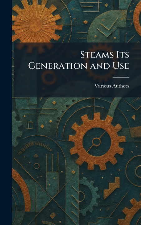 Kniha Steams Its Generation And Use 