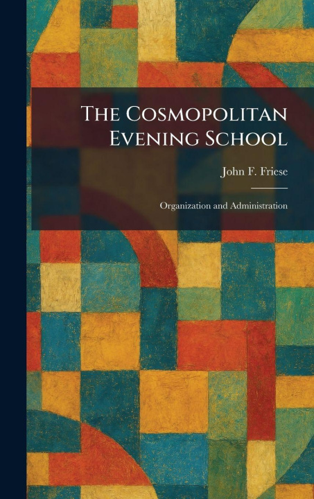 Kniha The Cosmopolitan Evening School John F. Friese