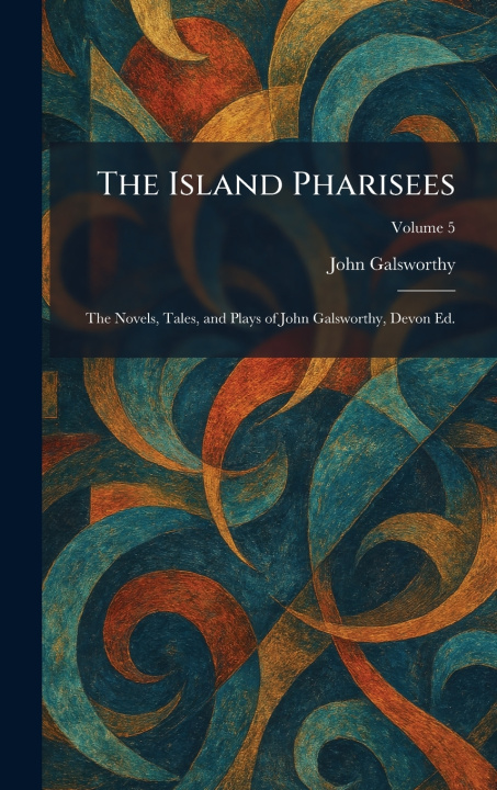 Kniha The Island Pharisees John Galsworthy