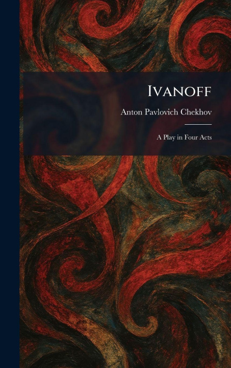 Kniha Ivanoff Anton Pavlovich Chekhov