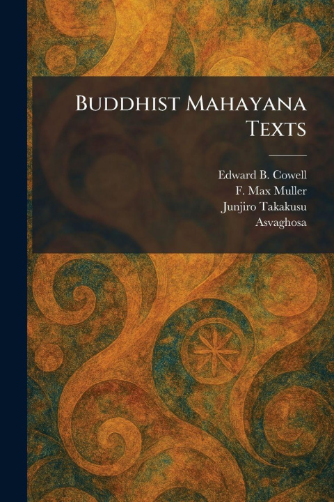 Kniha Buddhist Mahayana Texts Edward B. Cowell