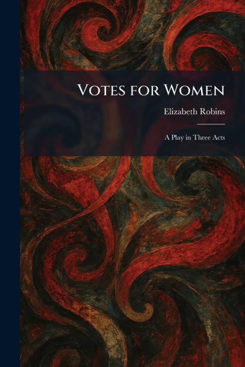 Kniha Votes for Women Elizabeth Robins