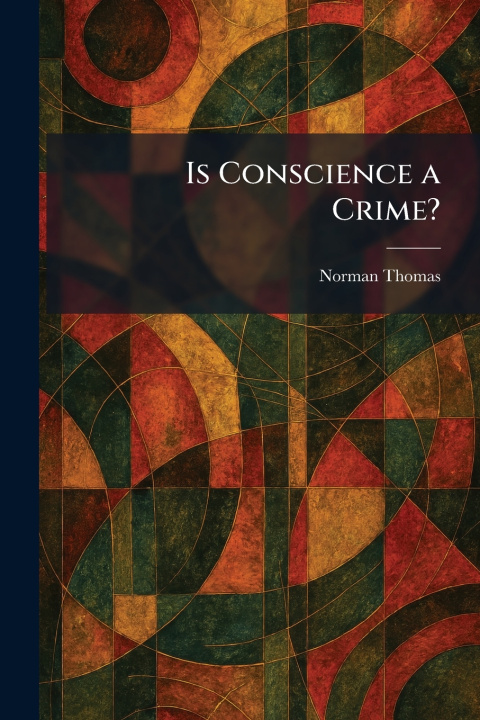 Kniha Is Conscience a Crime? Norman Thomas