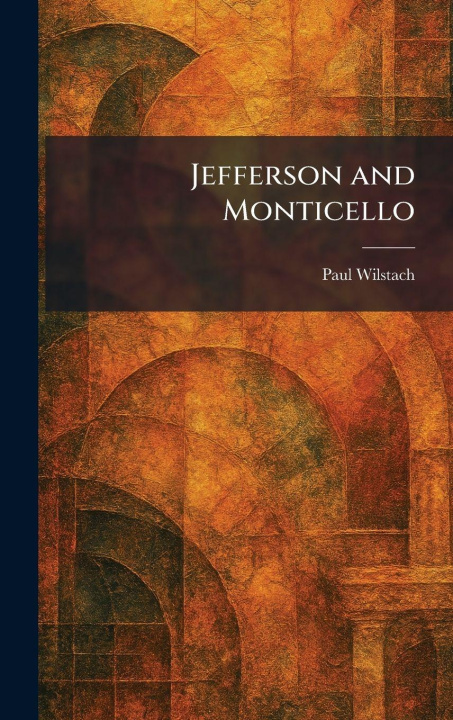 Kniha Jefferson and Monticello Paul Wilstach