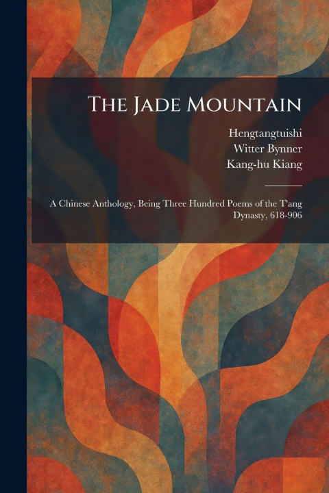 Kniha The Jade Mountain Witter Bynner