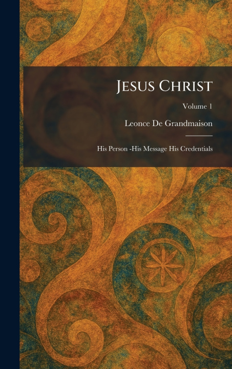 Knjiga Jesus Christ Leonce De S.J. Grandmaison