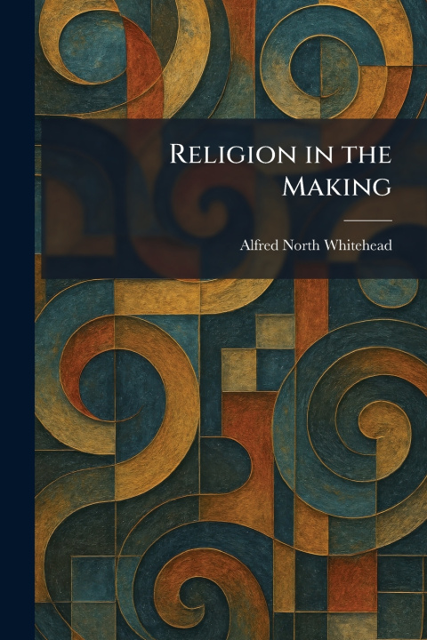 Kniha Religion in the Making Alfred North Whitehead