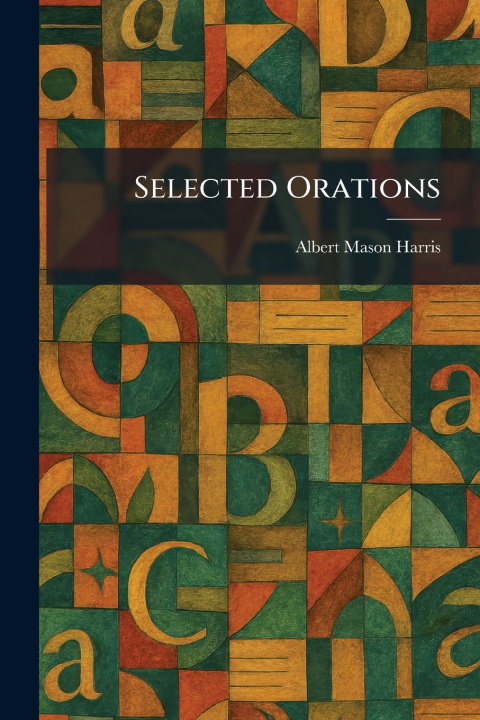 Kniha Selected Orations Albert Mason Harris
