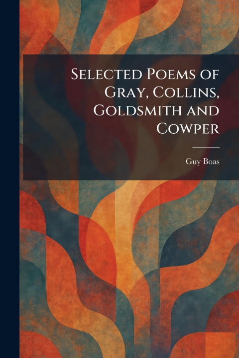 Libro Selected Poems of Gray, Collins, Goldsmith and Cowper Guy Boas