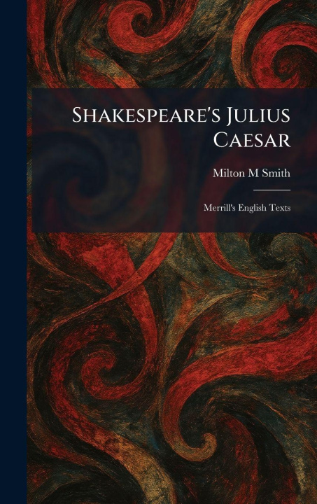 Kniha Shakespeare's Julius Caesar Milton M Smith