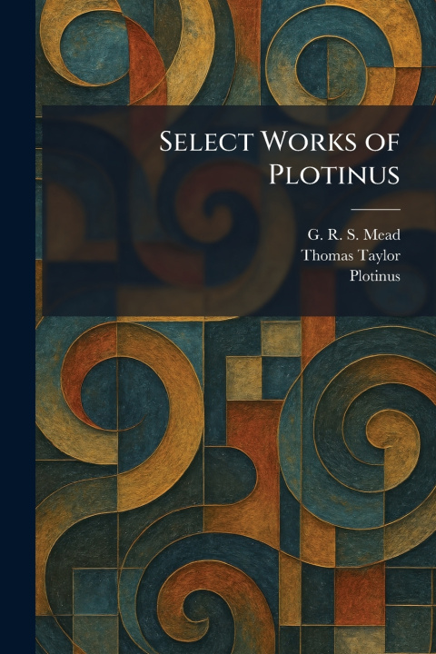Kniha Select Works of Plotinus G. R. S. editor Mead