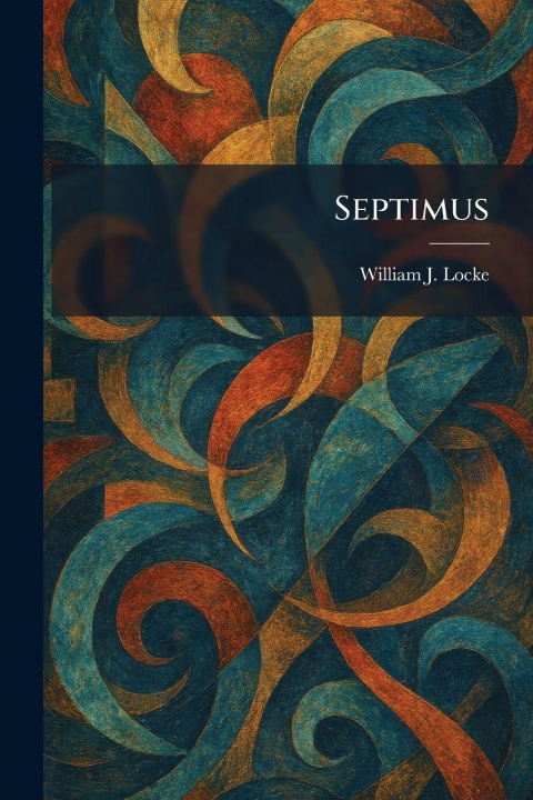 Knjiga Septimus William J. Locke