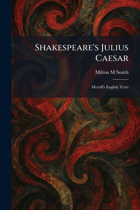 Kniha Shakespeare's Julius Caesar Milton M Smith
