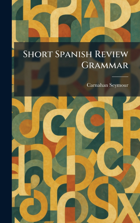 Kniha Short Spanish Review Grammar Carnahan Seymour