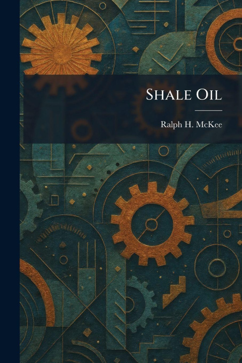 Buch Shale Oil Ralph H. McKee