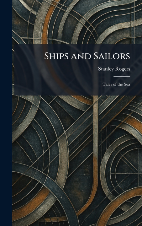 Kniha Ships and Sailors Stanley Rogers