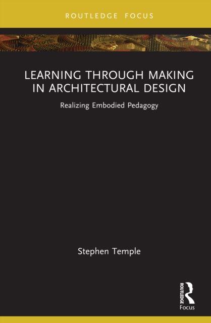Kniha Learning through Making in Architectural Design Stephen Temple