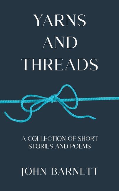 Kniha Yarns and Threads John Barnett