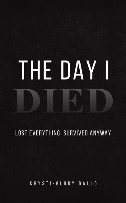 Kniha The Day I Died Krysti-Glory Gallo