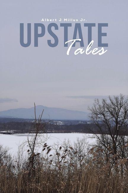 Kniha Upstate Tales Albert J Millus Jr.