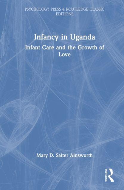 Könyv Infancy in Uganda Mary D. Salter Ainsworth
