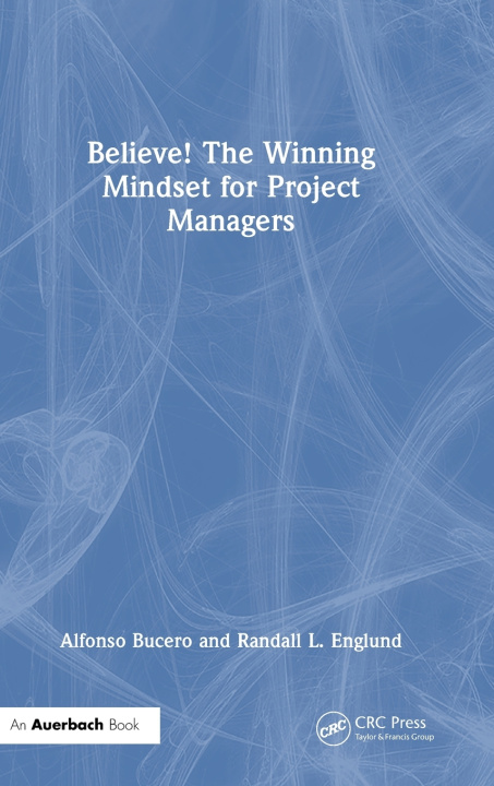 Książka Believe! the Winning Mindset for Project Managers Randall Englund