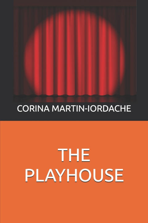Kniha THE PLAYHOUSE CORINA MARTIN-IORDACHE
