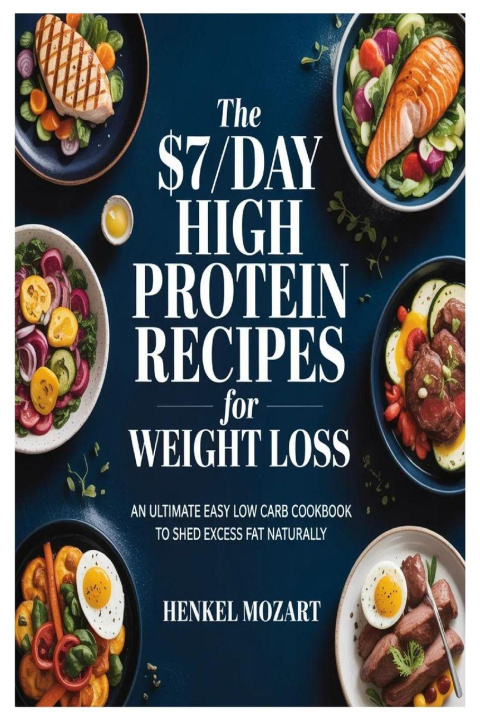 Libro The $7/Day High Protein Recipes for Weight Loss Henkel Mozart