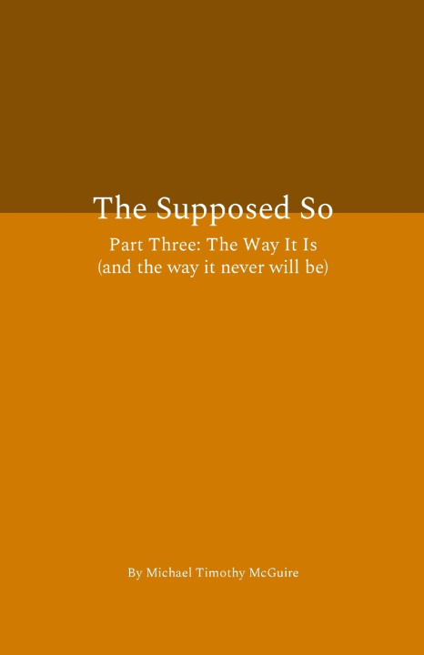 Knjiga The Supposed So Part Three Michael Timothy McGuire