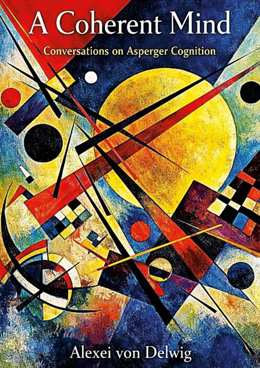Kniha A Coherent Mind. Conversations on Asperger Cognition Alexei von Delwig