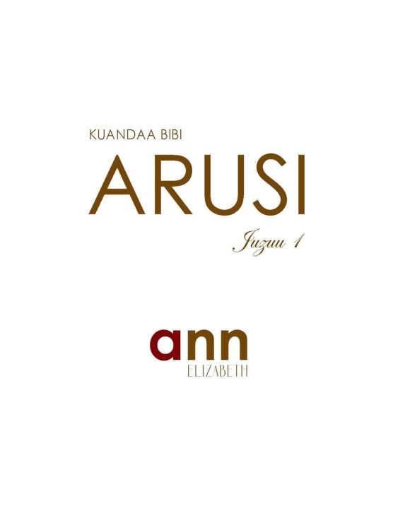 Kniha Kuandaa Bibi Arusi - Juzuu 1 - Ann Elizabeth Ann Elizabeth