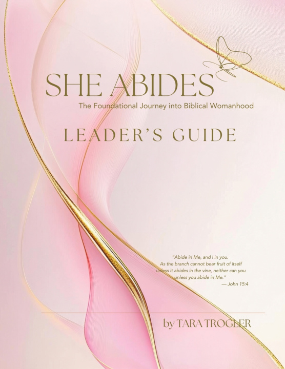 Kniha SHE ABIDES - Leader's Guide Tara Trogler