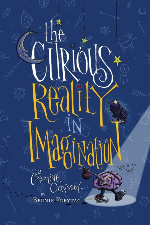 Kniha The Curious Reality In Imagination Bernie Freytag