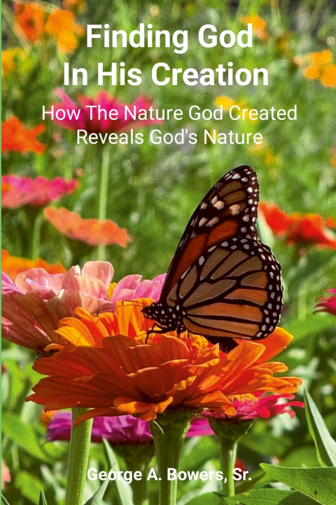 Knjiga Finding God in His Creation Sr. George Bowers