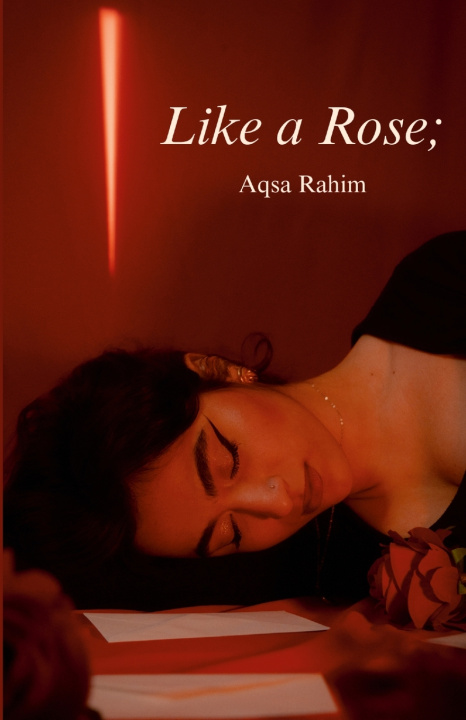 Kniha Like a Rose; Aqsa Rahim