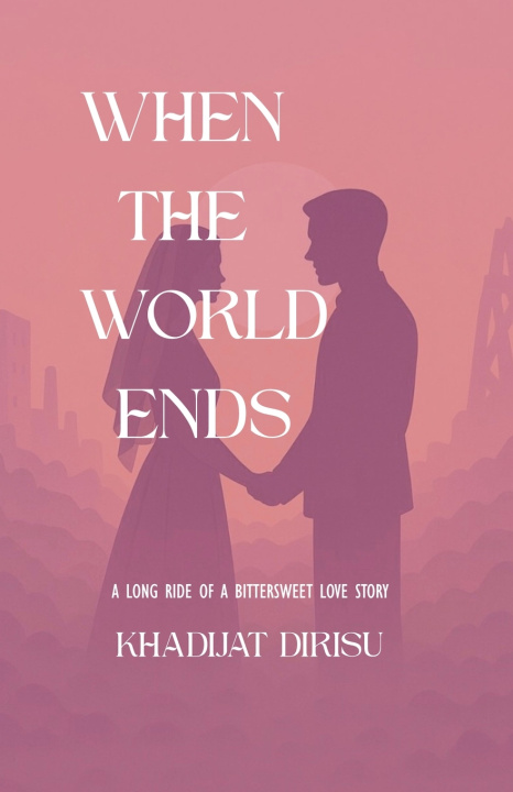 Kniha WHEN THE WORLD ENDS KHADIJAT DIRISU